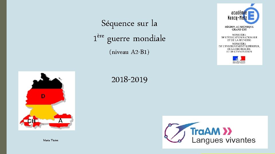 Séquence sur la 1ère guerre mondiale (niveau A 2 -B 1) 2018 -2019 Maria