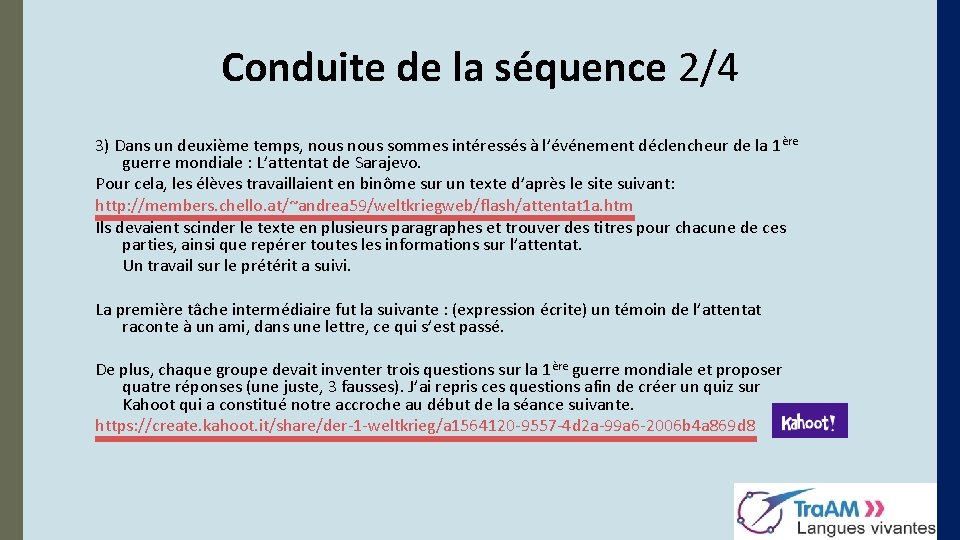 Conduite de la séquence 2/4 3) Dans un deuxième temps, nous sommes intéressés à