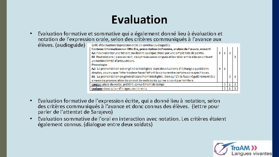 Evaluation • Evaluation formative et sommative qui a également donné lieu à évaluation et