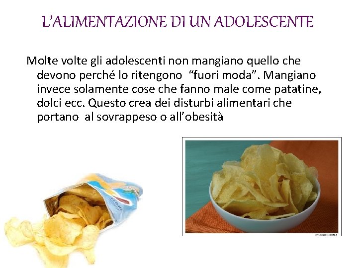 L’ALIMENTAZIONE DI UN ADOLESCENTE Molte volte gli adolescenti non mangiano quello che devono perché