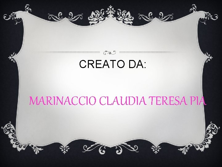 CREATO DA: MARINACCIO CLAUDIA TERESA PIA 