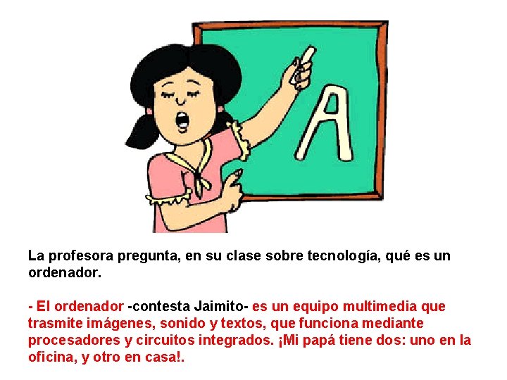 La profesora pregunta, en su clase sobre tecnología, qué es un ordenador. - El La profesora pregunta, en su clase sobre tecnología, qué es un ordenador. - El