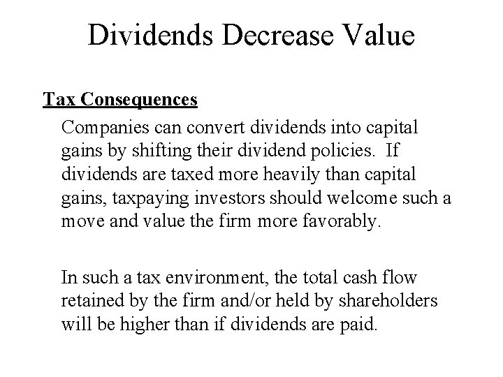 Dividends Decrease Value Tax Consequences Companies can convert dividends into capital gains by shifting