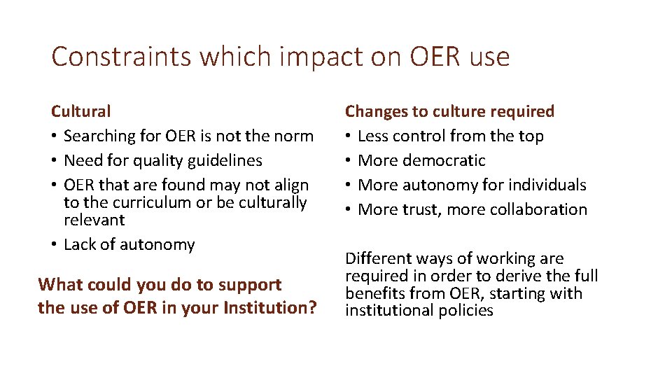 Constraints which impact on OER use Cultural • Searching for OER is not the