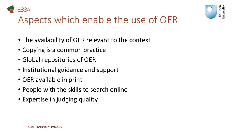 Aspects which enable the use of OER • The availability of OER relevant to