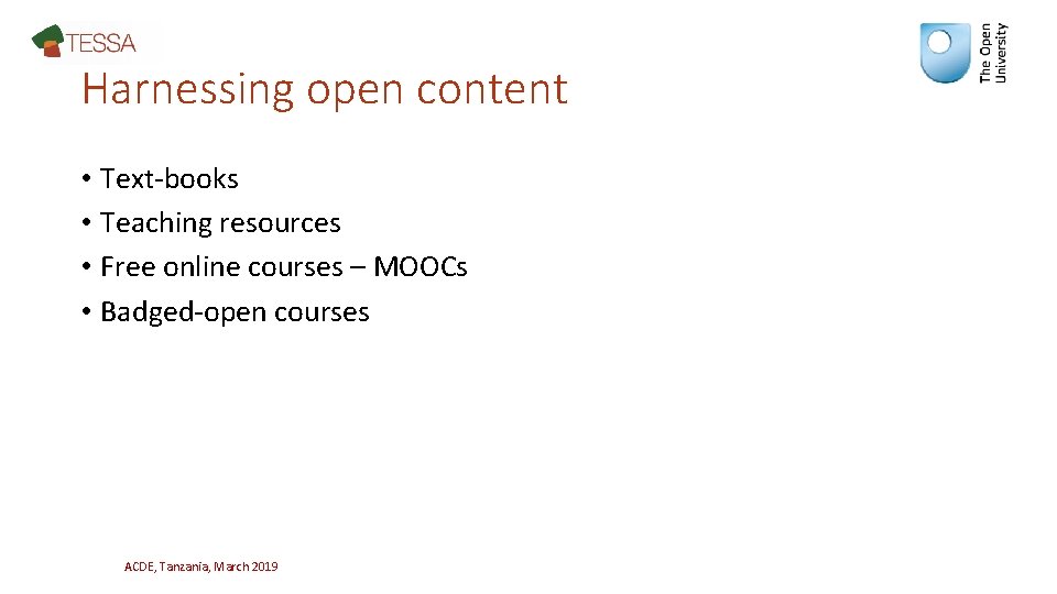Harnessing open content • Text-books • Teaching resources • Free online courses – MOOCs