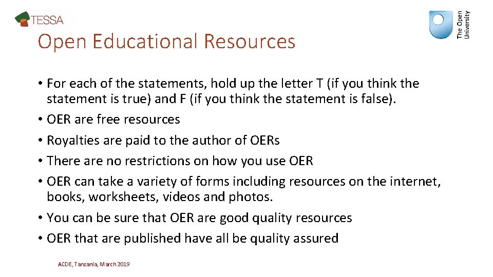 Open Educational Resources • For each of the statements, hold up the letter T