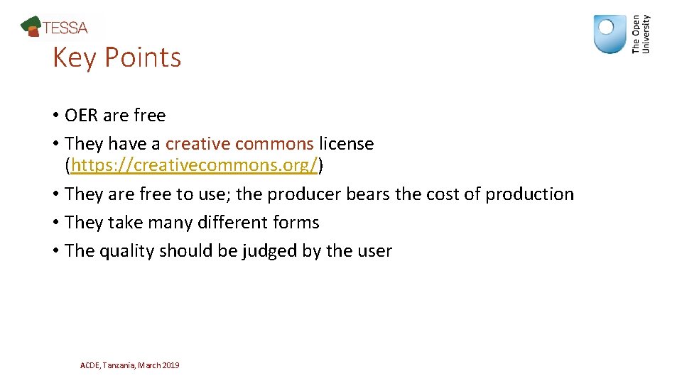 Key Points • OER are free • They have a creative commons license (https: