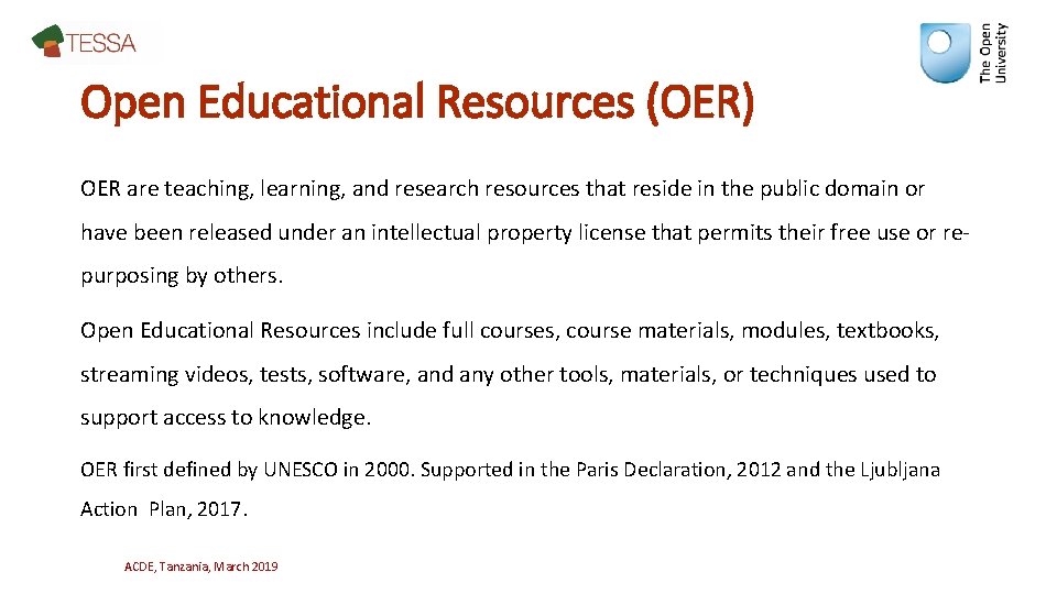 Open Educational Resources (OER) OER are teaching, learning, and research resources that reside in