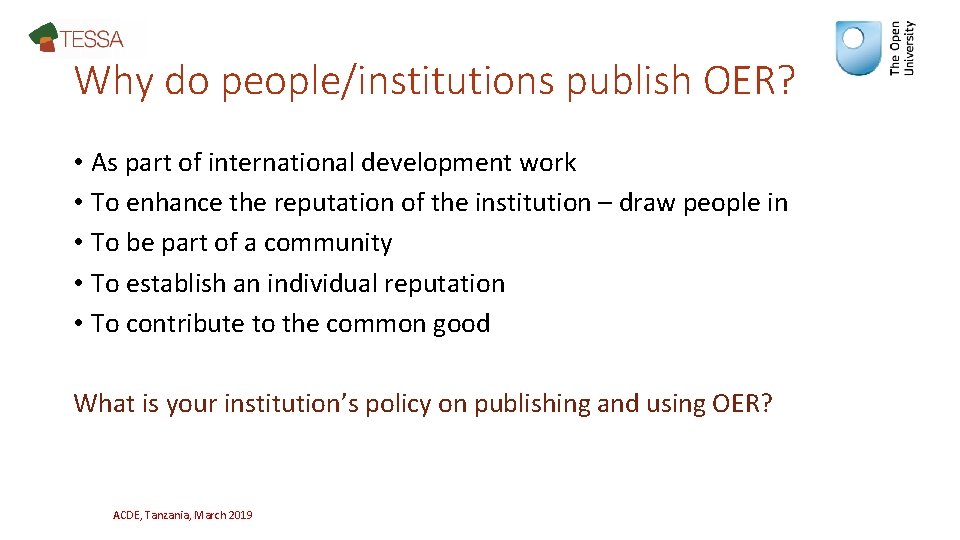 Why do people/institutions publish OER? • As part of international development work • To