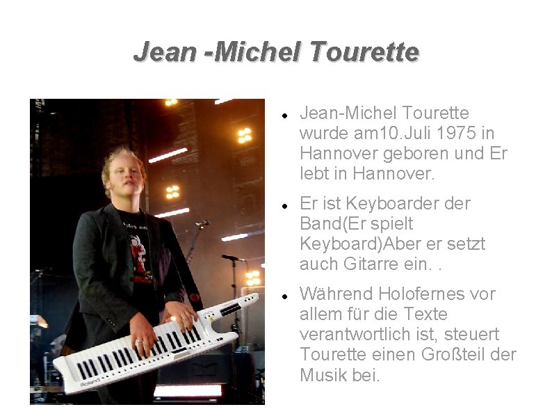 Jean -Michel Tourette Jean-Michel Tourette wurde am 10. Juli 1975 in Hannover geboren und