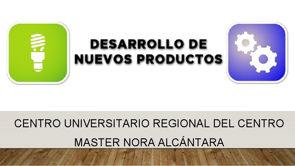 CENTRO UNIVERSITARIO REGIONAL DEL CENTRO MASTER NORA ALCÁNTARA CENTRO UNIVERSITARIO REGIONAL DEL CENTRO MASTER NORA ALCÁNTARA