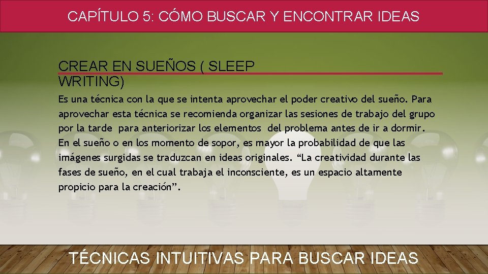 CAPÍTULO 5: CÓMO BUSCAR Y ENCONTRAR IDEAS CREAR EN SUEÑOS ( SLEEP WRITING) Es CAPÍTULO 5: CÓMO BUSCAR Y ENCONTRAR IDEAS CREAR EN SUEÑOS ( SLEEP WRITING) Es