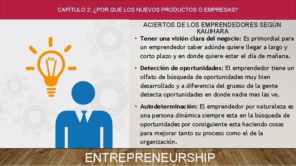 CAPÍTULO 2: ¿POR QUÉ LOS NUEVOS PRODUCTOS O EMPRESAS? ACIERTOS DE LOS EMPRENDEDORES SEGÚN