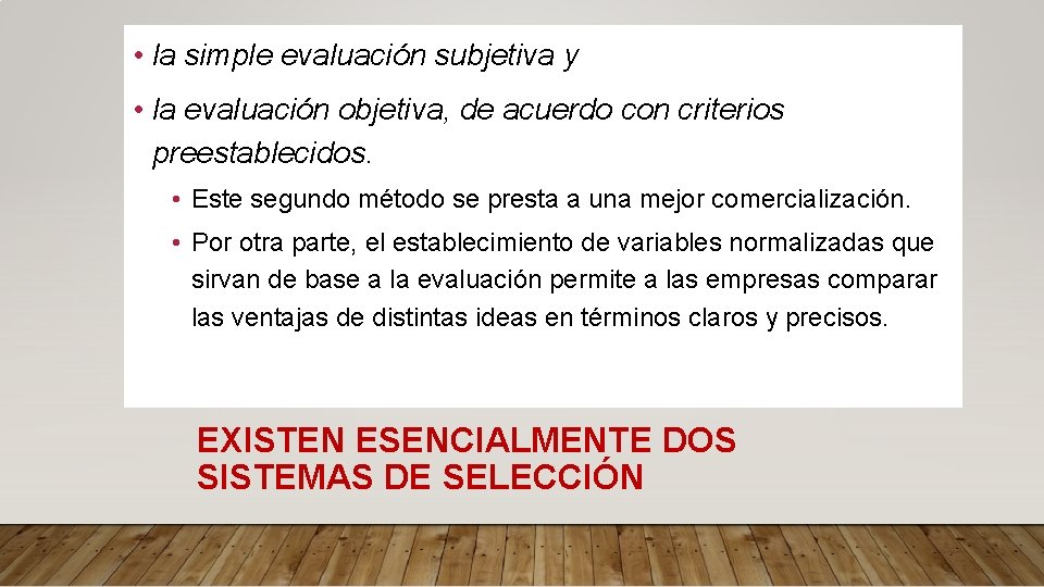  • la simple evaluación subjetiva y • la evaluación objetiva, de acuerdo con