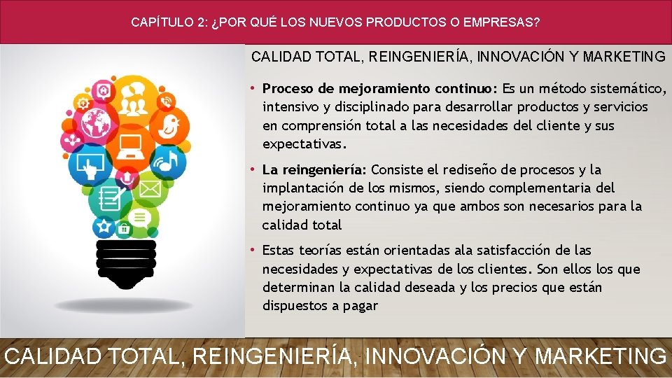 CAPÍTULO 2: ¿POR QUÉ LOS NUEVOS PRODUCTOS O EMPRESAS? CALIDAD TOTAL, REINGENIERÍA, INNOVACIÓN Y