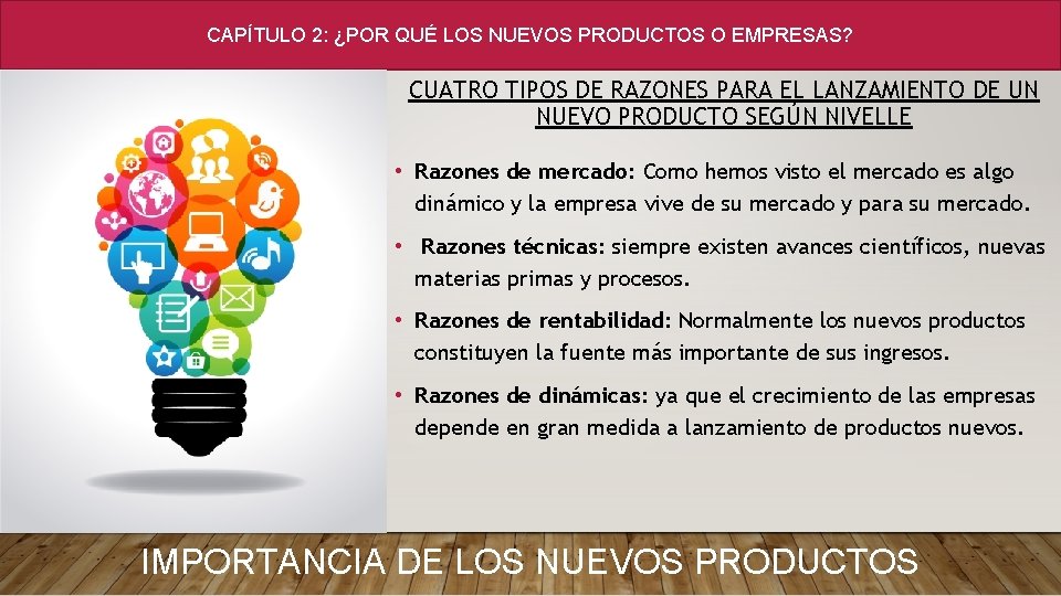 CAPÍTULO 2: ¿POR QUÉ LOS NUEVOS PRODUCTOS O EMPRESAS? CUATRO TIPOS DE RAZONES PARA CAPÍTULO 2: ¿POR QUÉ LOS NUEVOS PRODUCTOS O EMPRESAS? CUATRO TIPOS DE RAZONES PARA