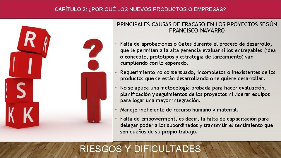 CAPÍTULO 2: ¿POR QUÉ LOS NUEVOS PRODUCTOS O EMPRESAS? PRINCIPALES CAUSAS DE FRACASO EN