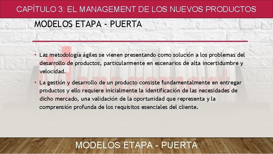 CAPÍTULO 3: EL MANAGEMENT DE LOS NUEVOS PRODUCTOS MODELOS ETAPA - PUERTA • Las