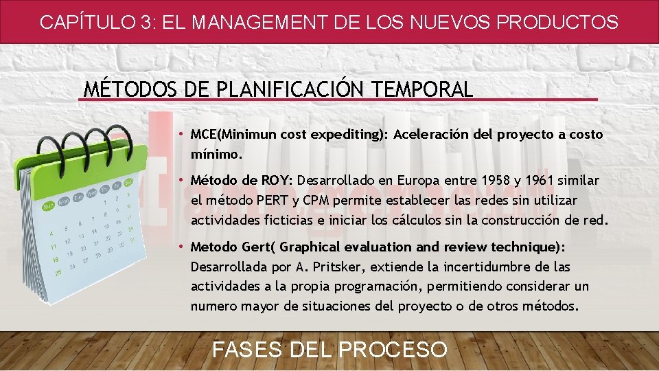 CAPÍTULO 3: EL MANAGEMENT DE LOS NUEVOS PRODUCTOS MÉTODOS DE PLANIFICACIÓN TEMPORAL • MCE(Minimun