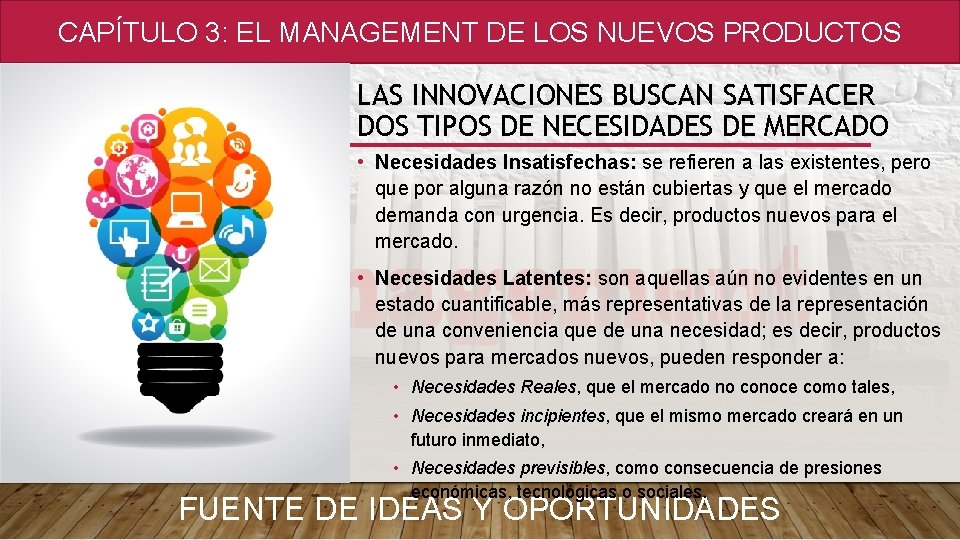 CAPÍTULO 3: EL MANAGEMENT DE LOS NUEVOS PRODUCTOS LAS INNOVACIONES BUSCAN SATISFACER DOS TIPOS