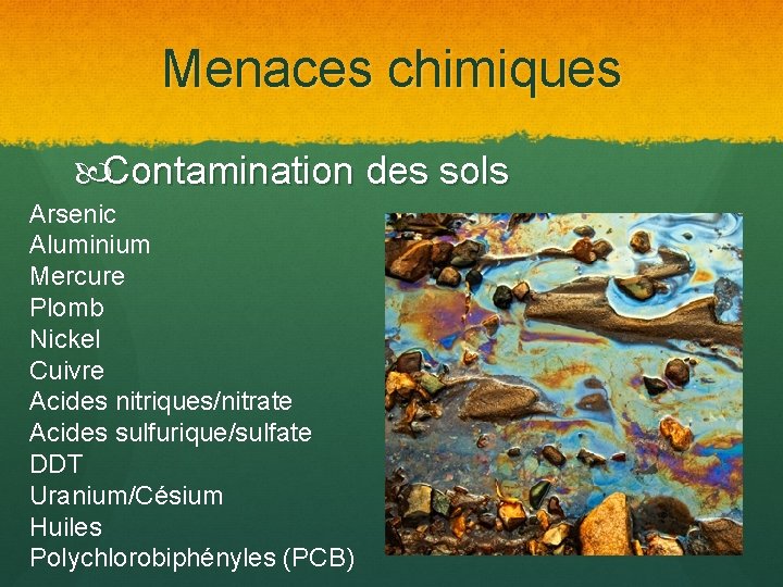 Menaces chimiques Contamination des sols Arsenic Aluminium Mercure Plomb Nickel Cuivre Acides nitriques/nitrate Acides