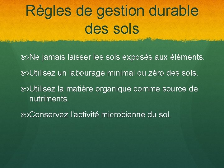 Règles de gestion durable des sols Ne jamais laisser les sols exposés aux éléments.