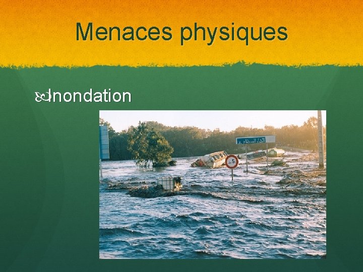 Menaces physiques Inondation 