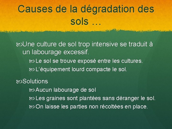 Causes de la dégradation des sols … Une culture de sol trop intensive se