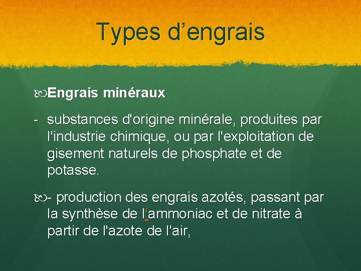Types d’engrais Engrais minéraux - substances d'origine minérale, produites par l'industrie chimique, ou par
