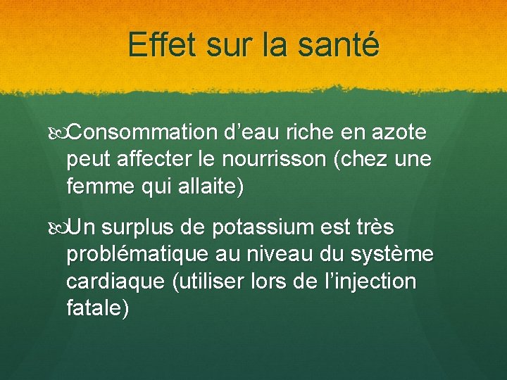 Effet sur la santé Consommation d’eau riche en azote peut affecter le nourrisson (chez