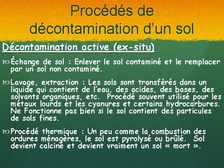 Procédés de décontamination d’un sol Décontamination active (ex-situ) Échange de sol : Enlever le