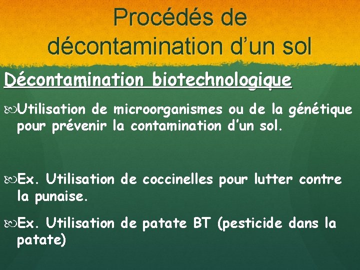 Procédés de décontamination d’un sol Décontamination biotechnologique Utilisation de microorganismes ou de la génétique