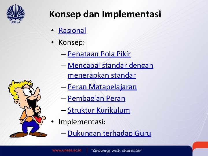 Konsep dan Implementasi • Rasional • Konsep: – Penataan Pola Pikir – Mencapai standar