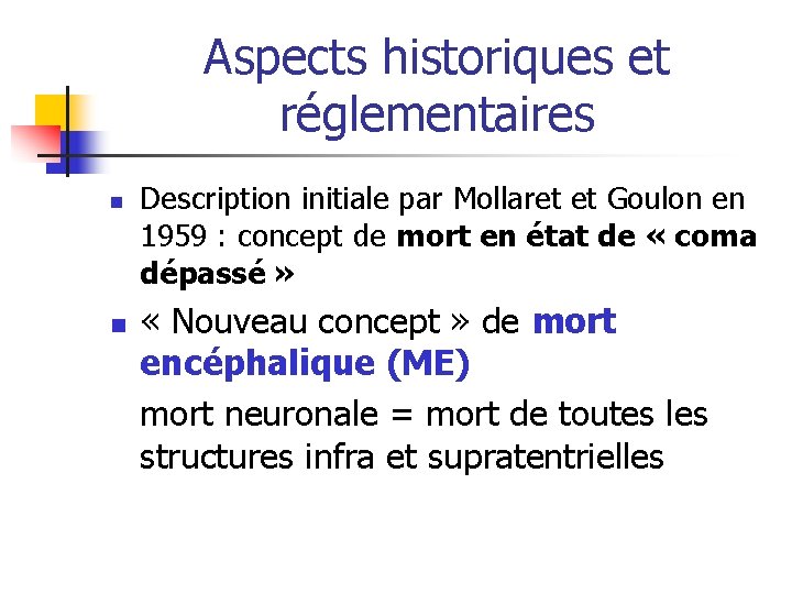 Aspects historiques et réglementaires n n Description initiale par Mollaret et Goulon en 1959 Aspects historiques et réglementaires n n Description initiale par Mollaret et Goulon en 1959