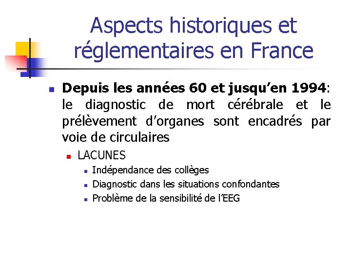 Aspects historiques et réglementaires en France n Depuis les années 60 et jusqu’en 1994: Aspects historiques et réglementaires en France n Depuis les années 60 et jusqu’en 1994: