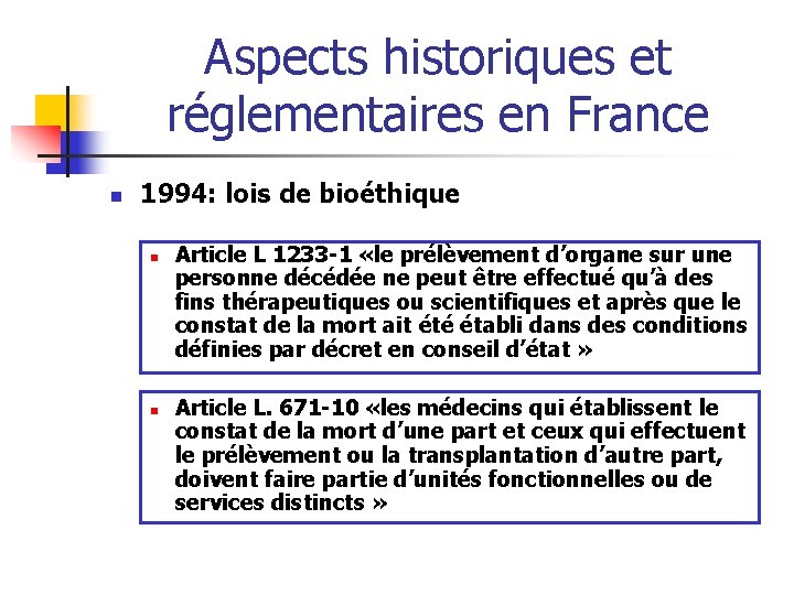 Aspects historiques et réglementaires en France n 1994: lois de bioéthique n n Article Aspects historiques et réglementaires en France n 1994: lois de bioéthique n n Article
