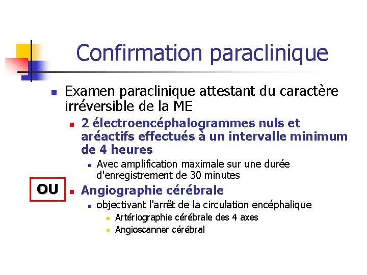 Confirmation paraclinique n Examen paraclinique attestant du caractère irréversible de la ME n 2 Confirmation paraclinique n Examen paraclinique attestant du caractère irréversible de la ME n 2