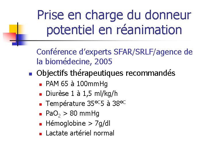 Prise en charge du donneur potentiel en réanimation n Conférence d’experts SFAR/SRLF/agence de la Prise en charge du donneur potentiel en réanimation n Conférence d’experts SFAR/SRLF/agence de la