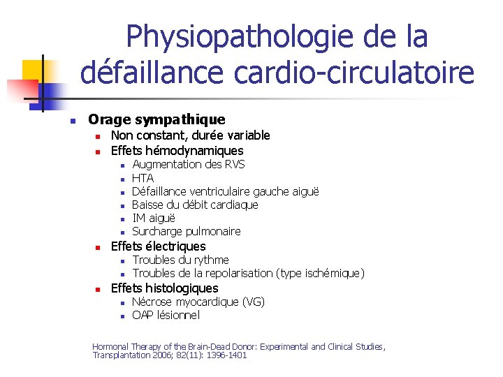 Physiopathologie de la défaillance cardio-circulatoire n Orage sympathique n n Non constant, durée variable Physiopathologie de la défaillance cardio-circulatoire n Orage sympathique n n Non constant, durée variable