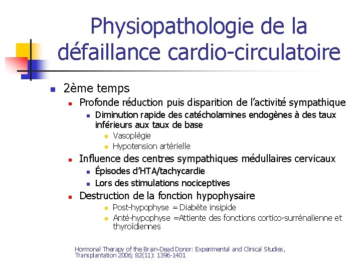 Physiopathologie de la défaillance cardio-circulatoire n 2ème temps n Profonde réduction puis disparition de Physiopathologie de la défaillance cardio-circulatoire n 2ème temps n Profonde réduction puis disparition de