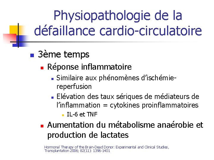 Physiopathologie de la défaillance cardio-circulatoire n 3ème temps n Réponse inflammatoire n n Similaire Physiopathologie de la défaillance cardio-circulatoire n 3ème temps n Réponse inflammatoire n n Similaire