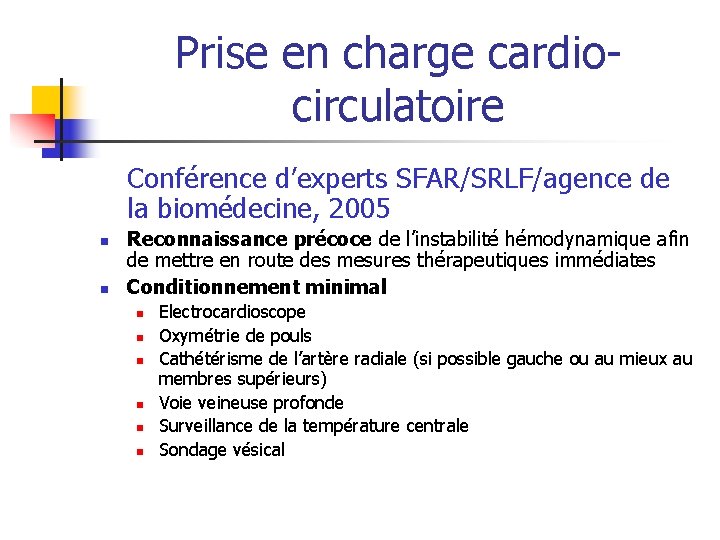 Prise en charge cardiocirculatoire Conférence d’experts SFAR/SRLF/agence de la biomédecine, 2005 n n Reconnaissance Prise en charge cardiocirculatoire Conférence d’experts SFAR/SRLF/agence de la biomédecine, 2005 n n Reconnaissance
