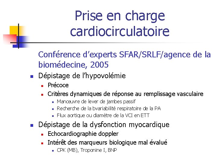 Prise en charge cardiocirculatoire Conférence d’experts SFAR/SRLF/agence de la biomédecine, 2005 n Dépistage de Prise en charge cardiocirculatoire Conférence d’experts SFAR/SRLF/agence de la biomédecine, 2005 n Dépistage de