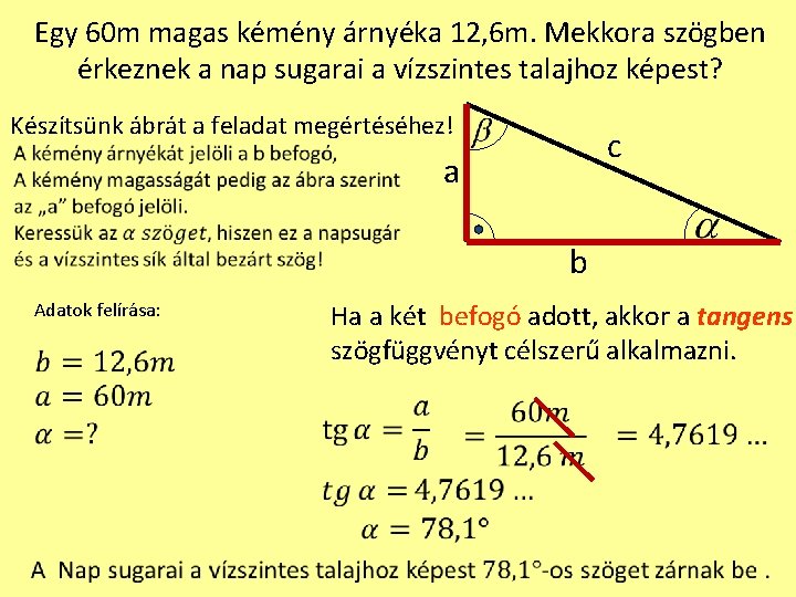 Egy 60 m magas kémény árnyéka 12, 6 m. Mekkora szögben érkeznek a nap