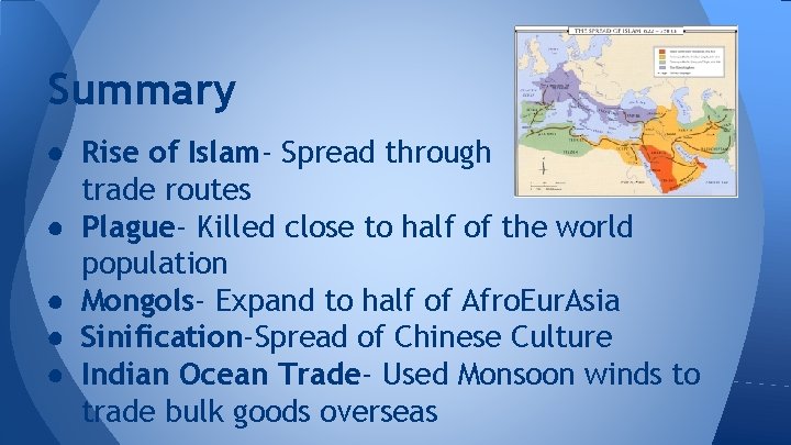 Summary ● Rise of Islam- Spread through trade routes ● Plague- Killed close to