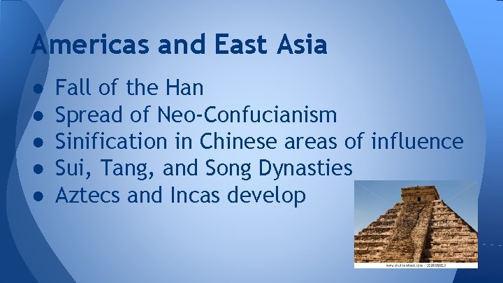 Americas and East Asia ● ● ● Fall of the Han Spread of Neo-Confucianism Americas and East Asia ● ● ● Fall of the Han Spread of Neo-Confucianism
