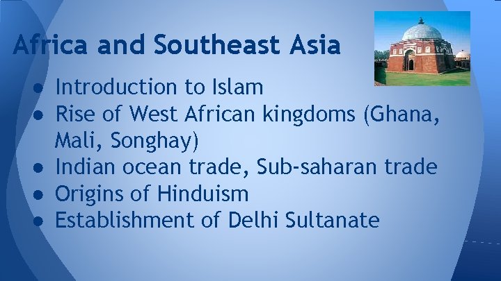 Africa and Southeast Asia ● Introduction to Islam ● Rise of West African kingdoms