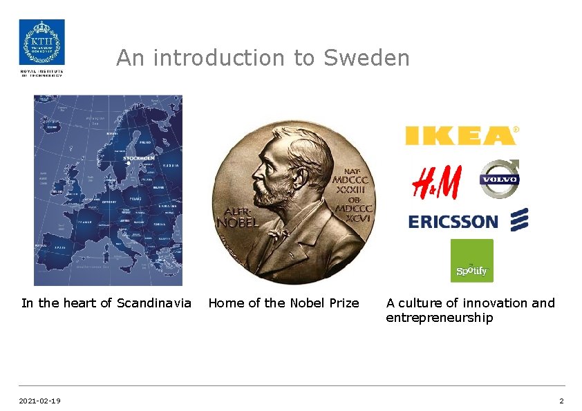 An introduction to Sweden In the heart of Scandinavia 2021 -02 -19 Home of