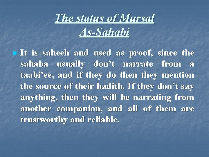 The status of Mursal As-Sahabi n It is saheeh and used as proof, since
